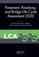 Pavement, Roadway, and Bridge Life Cycle Assessment 2020: Proceedings of the International Symposium on Pavement. Roadway, and Bridge Life Cycle Assessment 2020 (LCA 2020, Sacramento, CA, 3-6 June 2020)