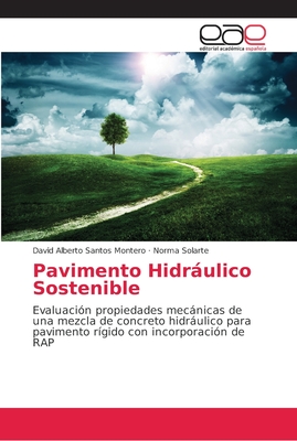 Pavimento Hidrulico Sostenible - Santos Montero, David Alberto, and Solarte, Norma