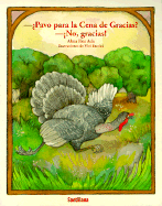 Pavo Para La Cena de Gracias? No, Gracias - Ada, Alma Flor, and Escriva, Vivi (Illustrator)