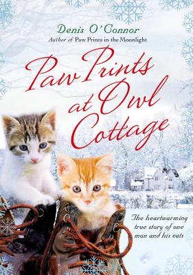 Paw Prints at Owl Cottage: The Heartwarming True Story of One Man and His Cats - O'Connor, Denis