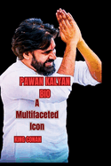Pawan Kalyan Bio: A Multifaceted Icon