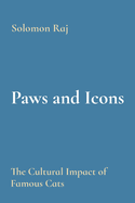 Paws and Icons: The Cultural Impact of Famous Cats