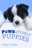 Paws-Itively Puppies: The Secret Personal Internet Address & Password Log Book for Puppy & Dog Lovers
