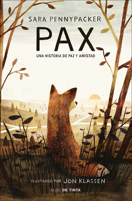 Pax. Una Historia de Paz Y Amistad / Pax - Pennypacker, Sara