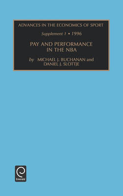 Pay and Performance in the NBA - Slottje, Daniel (Editor), and Buchannan, Mike (Editor)