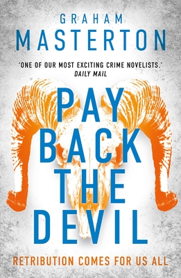 Pay Back The Devil: the brand new gripping and gritty thriller for 2025, an unmissable must-read dark detective series - Masterton, Graham