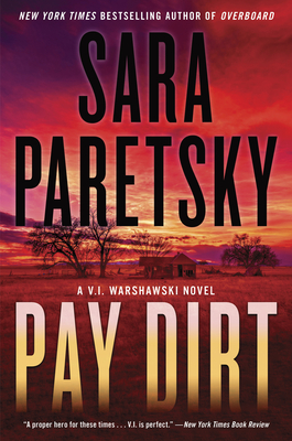 Pay Dirt: A V.I. Warshawski Novel - Paretsky, Sara