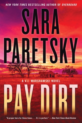 Pay Dirt: A V.I. Warshawski Novel - Paretsky, Sara
