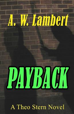 Payback: A Theo Stern Novel - Lambert, A W