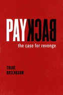 Payback: The Case for Revenge