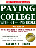Paying for College Without Going Broke, 1999 Edition: Insider Strategies to Maximize Financial Aid and Minimize College Costs - Chany, Kalman A