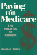 Paying for Medicare: The Politics of Reform