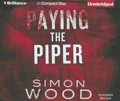 Paying the Piper - Wood, Simon, and Foster, Mel (Read by)