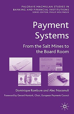 Payment Systems: From the Salt Mines to the Board Room - Rambure, D, and Nacamuli, A