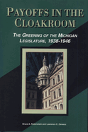 Payoffs in the Cloakroom: The Greening of the Michigan Legislature, 1938-1946