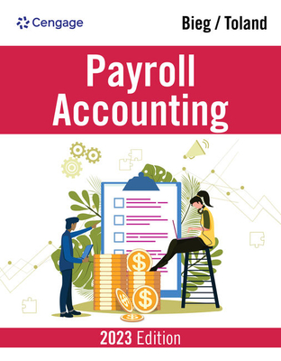 Payroll Accounting 2023 - Bieg, Bernard, and Toland, Judith