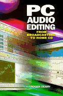 PC Audio Editing: From Broadcasting to Home CD