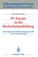 PC-Einsatz in Der Hochschulausbildung: Das Computer-Investitions-Programm (Cip) in Der Nutzanwendung