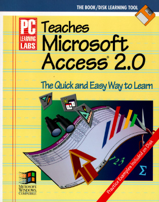 PC Learning Labs Teaches Microsoft Access 2 0 - Logical Operations, and Pc Learning Labs