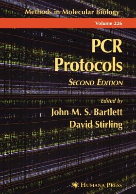 PCR Protocols - Bartlett, John M (Editor), and Stirling, David (Editor)