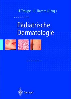 Pddiatrische Dermatologie - Traupe, H (Editor), and Hamm, H (Editor), and Happle, R (Foreword by)