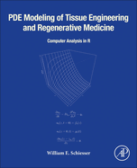 Pde Modeling of Tissue Engineering and Regenerative Medicine: Computer Analysis in R
