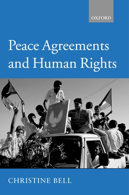 Peace Agreements and Human Rights - Bell, Christine