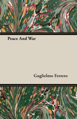 Peace and War - Ferrero, Guglielmo