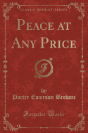 Peace at Any Price (Classic Reprint)