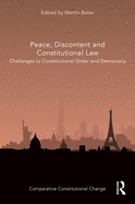 Peace, Discontent and Constitutional Law: Challenges to Constitutional Order and Democracy