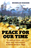 Peace for Our Time: A Reflection on War and Peace and a Third World War