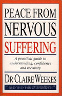 Peace from Nervous Suffering: A Practical Guide to Understanding, Confidence and Recovery