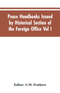 Peace Handbooks Issued by Historical Section of the Foreign Office Vol I.: Austria-Hungary