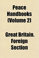 Peace Handbooks Volume 2 - Section, Great Britain Foreign Office (Creator)