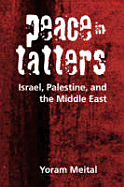 Peace in Tatters: Israel, Palestine, and the Middle East