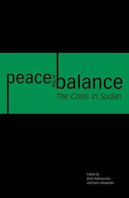 Peace in the balance: The crisis in Sudan - Raftopoulos, B. (Editor), and Alexander, K. (Editor)