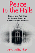 Peace in the Halls: Stories and Activities to Manage Anger and Prevent School Violence
