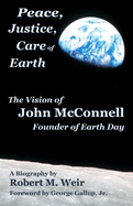 Peace, Justice, Care of Earth: the vision of John McConnell, founder of Earth Day