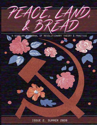 Peace, Land, and Bread: Issue 2 - Communist Studies, Center For (Editor)