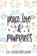 "Peace, Love & Pawprints": Cat Lovers Notebook