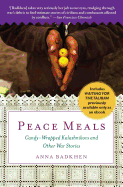 Peace Meals: Candy-Wrapped Kalashnikovs and Other War Stories (Includes Waiting for the Taliban, Previously Available Only as an eBook)