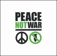 Peace Not War - Various Artists