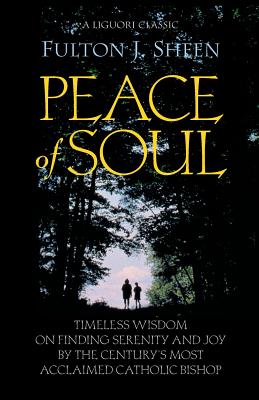 Peace of Soul - Sheen, Fulton, Archbishop