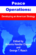 Peace Operations: Developing an American Strategy