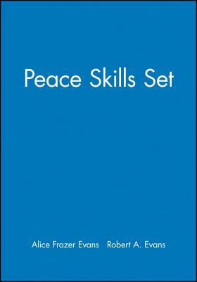 Peace Skills Set, Set Includes: Leaders' Guide, Participants' Manual - Evans, Alice Frazer, and Evans, Robert A