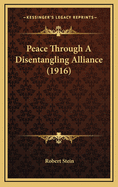 Peace Through a Disentangling Alliance (1916)