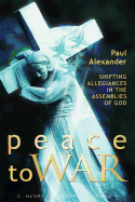 Peace to War: Shifting Allegiances in the Assemblies of God