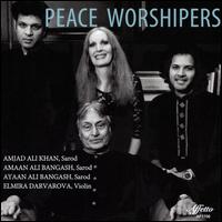 Peace Worshipers - Ayaan Ali Bangash/Amjad Ali Khan/Amaan Ali Bangash/Elmira Darvarova
