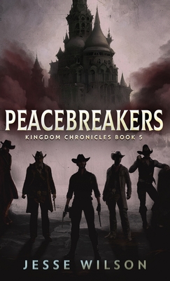 Peacebreakers - Wilson, Jesse