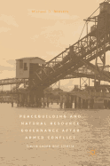 Peacebuilding and Natural Resource Governance After Armed Conflict: Sierra Leone and Liberia